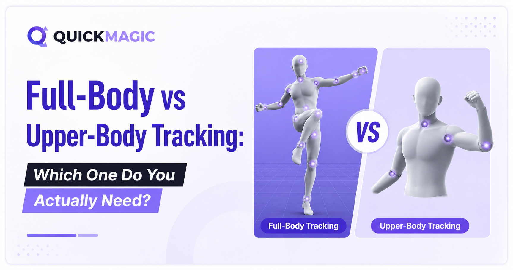 Full-Body vs Upper-Body Tracking: Which One Do You Actually Need?