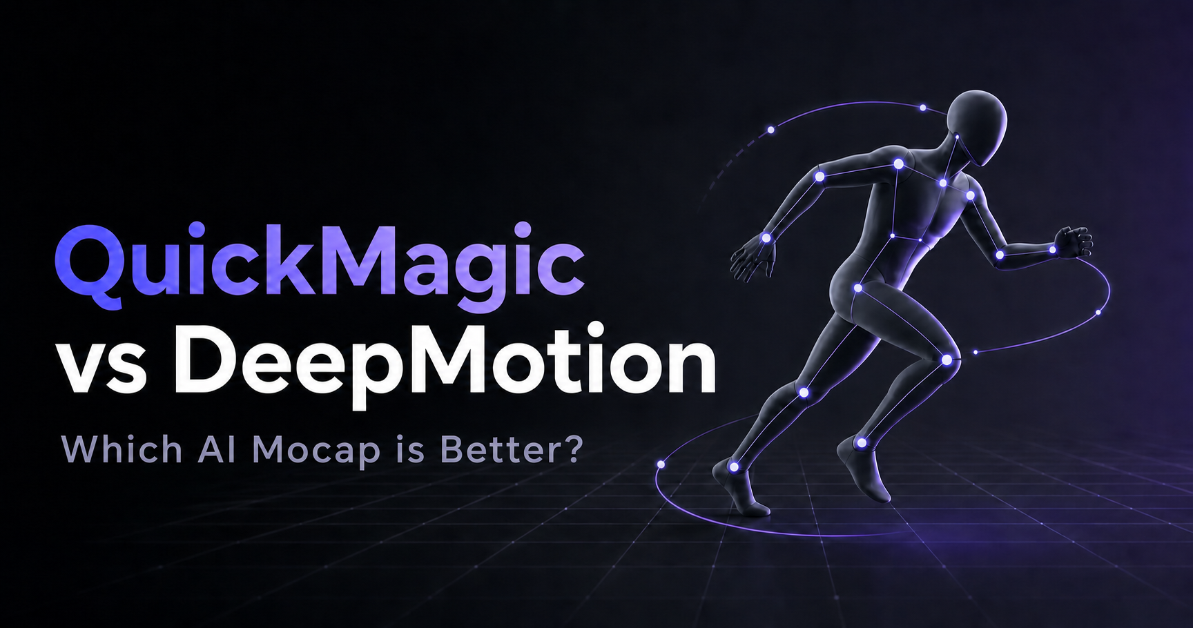 QuickMagic vs DeepMotion: Which AI Mocap is Better? (2026)